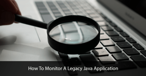 Legacy Java Application