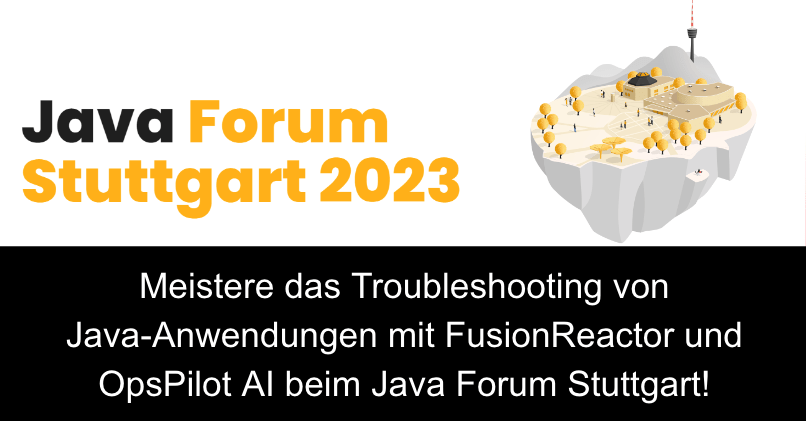 Werde Meister im Troubleshooting von Java-Anwendungen mit FusionReactor & OpsPilot AI auf dem Java Forum Stuttgart