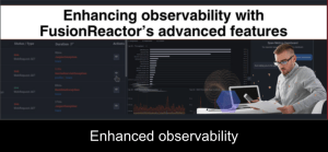 Enhancing observability with FusionReactors advanced features