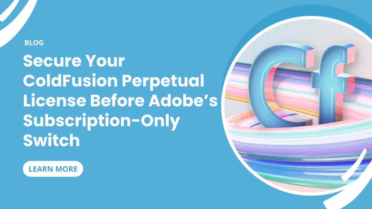 Adobe ColdFusion perpetual licence ending