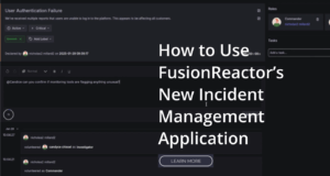 How to Use FusionReactor’s New Incident Management Application