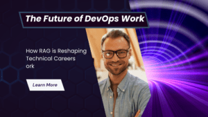 The Future of DevOps Work: How RAG is Reshaping Technical Careers