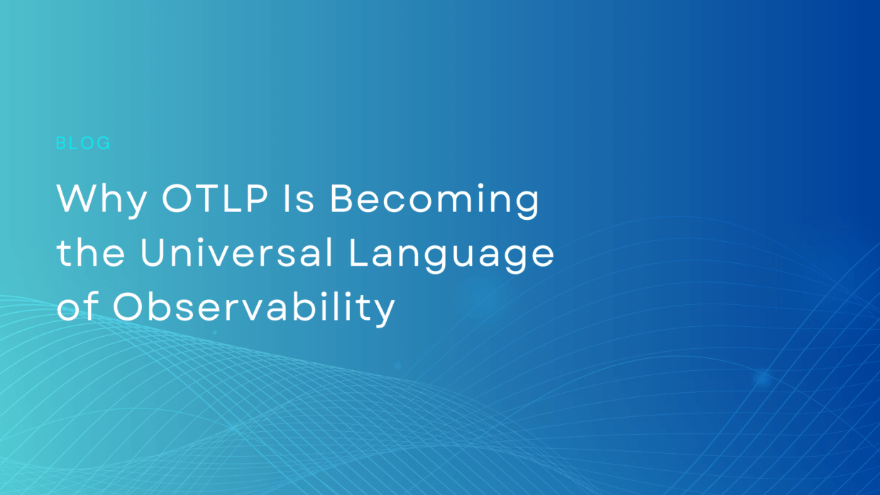 Why OTLP Is Becoming the Universal Language of Observability